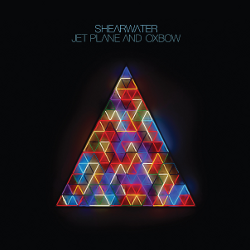Jet Plane and Oxbow: the new LP from Shearwater