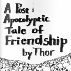 A Post Apocolyptic Tale of Friendship